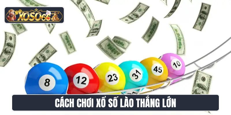 Cách chơi xổ số Lào thắng lớn