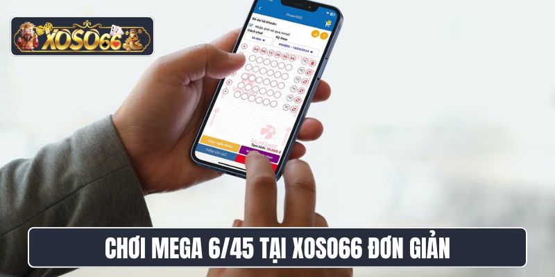 Chơi Mega 6/45 tại Xoso66 đơn giản