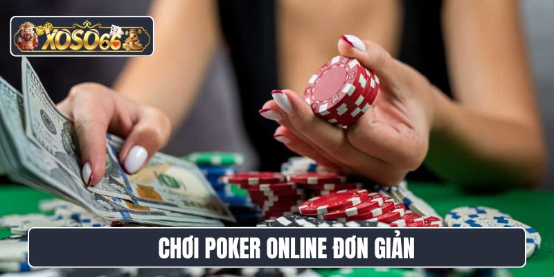 Chơi Poker online đơn giản