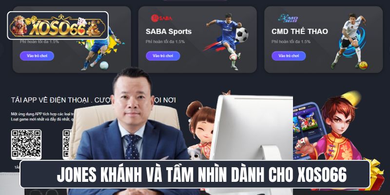 Jones Khánh và tầm nhìn dành cho XoSo66