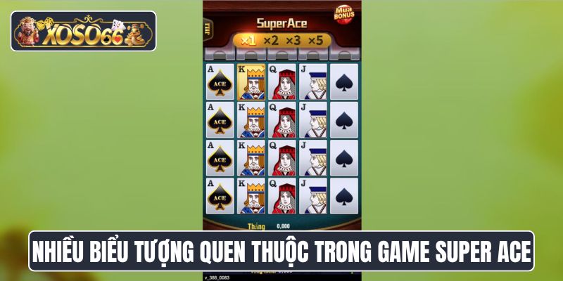 Nhiều biểu tượng quen thuộc trong game Super Ace
