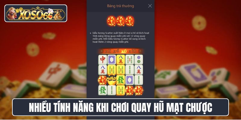 Nhiều tính năng được cập nhật khi chơi quay hũ mạt chược