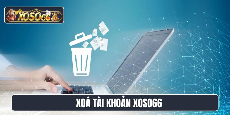 Xóa tài khoản Xoso66