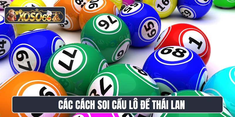 Các cách soi cầu lô đề Thái Lan