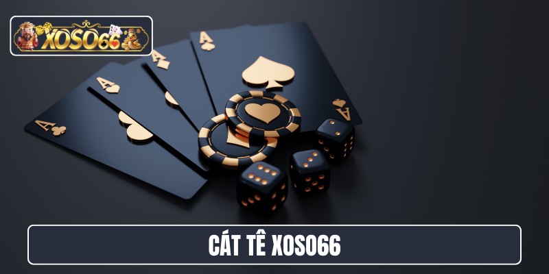 Cát tê XOSO66