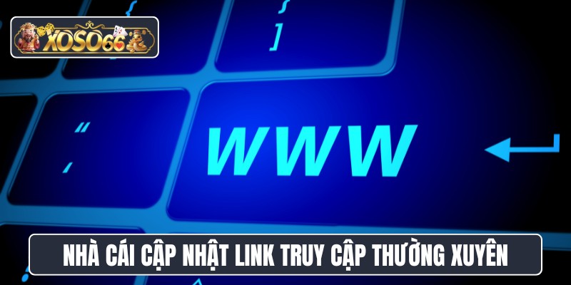Nhà cái cập nhật link truy cập thường xuyên