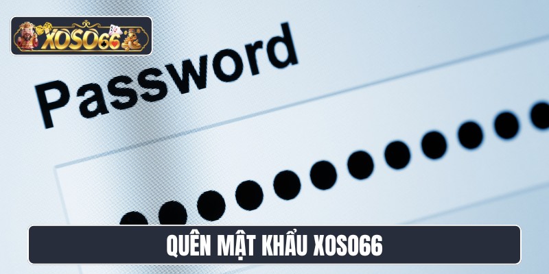 quên mật khẩu XOSO66