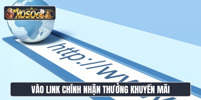 Vào link chính nhận thưởng khuyến mãi