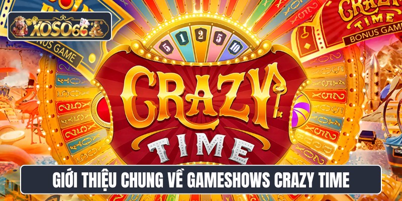 Giới thiệu chung về gameshows crazy time