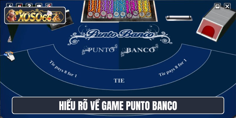 Hiểu rõ về game Punto Banco