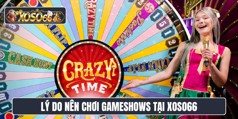 Lý do nên chơi gameshows tại XOSO66