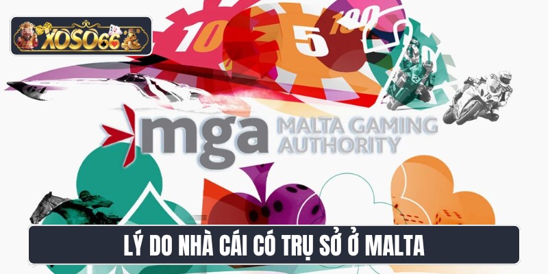 Lý do nhà cái có trụ sở ở Malta