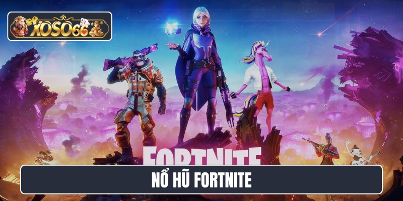 nổ hũ Fortnite