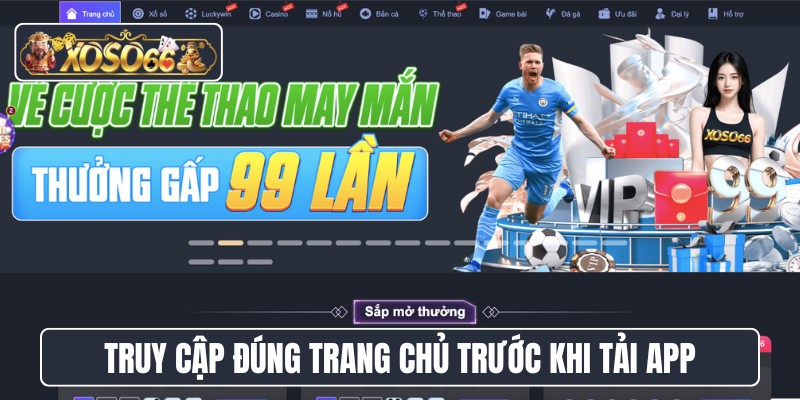 Truy cập đúng trang chủ trước khi tải app