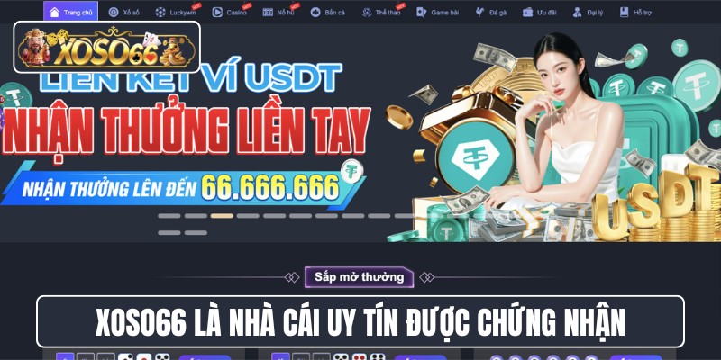 Xoso66 là nhà cái uy tín được chứng nhận