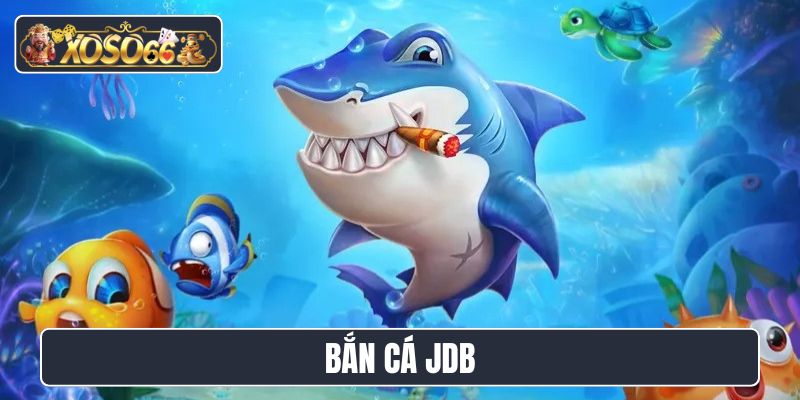 Bắn cá JDB