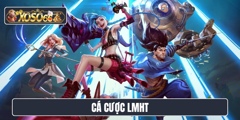 cá cược LMHT