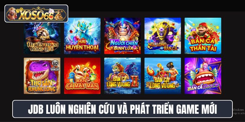JDB Gaming luôn nghiên cứu và phát triển game mới