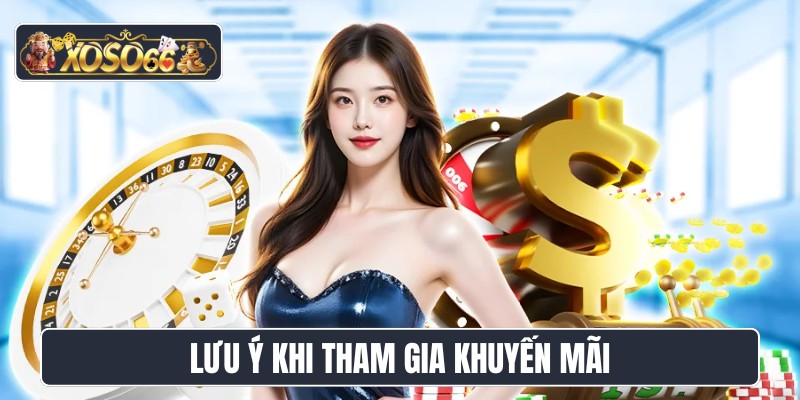 Lưu ý khi tham gia khuyến mãi