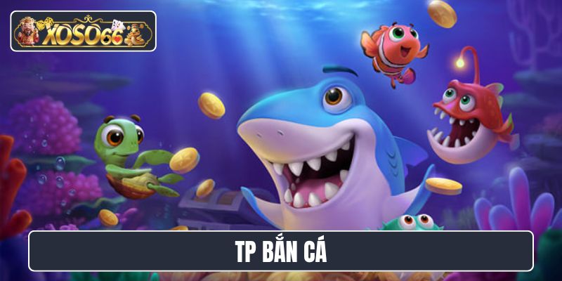 TP bắn cá
